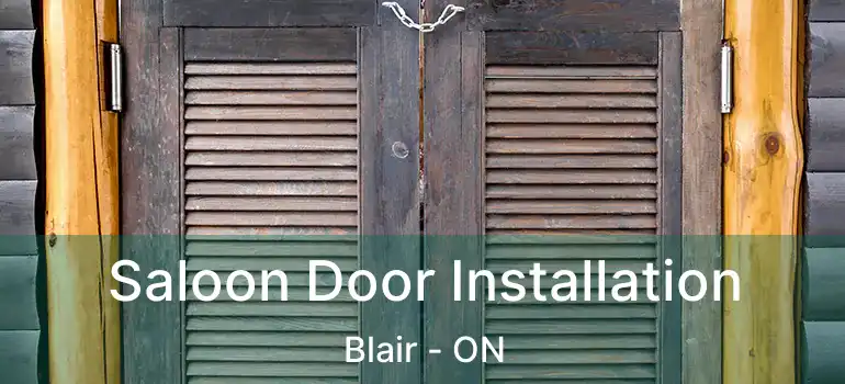  Saloon Door Installation Blair - ON