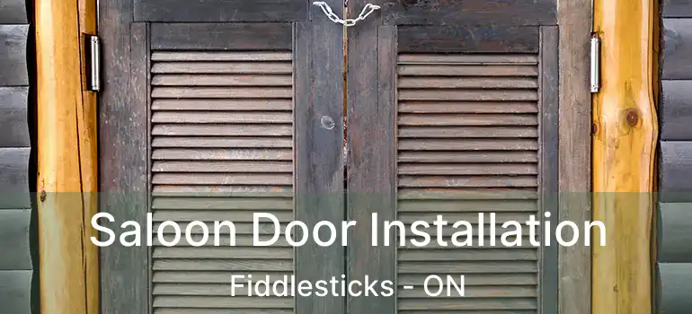  Saloon Door Installation Fiddlesticks - ON