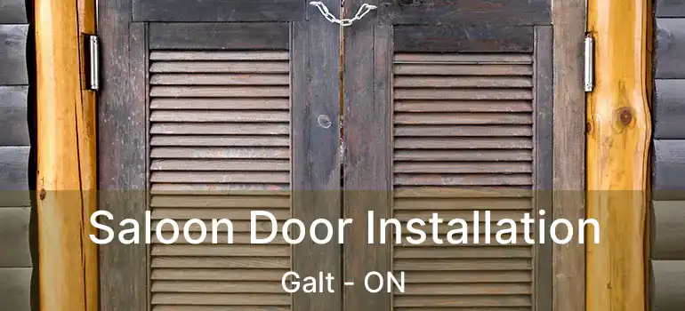  Saloon Door Installation Galt - ON