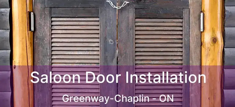  Saloon Door Installation Greenway-Chaplin - ON
