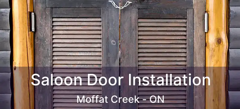  Saloon Door Installation Moffat Creek - ON