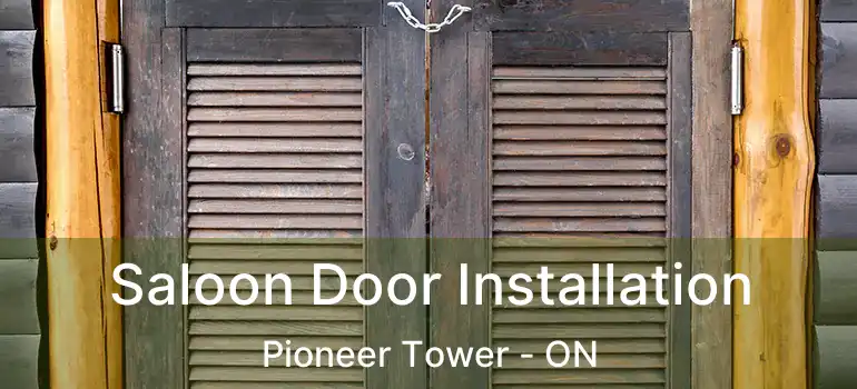  Saloon Door Installation Pioneer Tower - ON