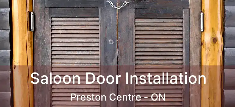  Saloon Door Installation Preston Centre - ON