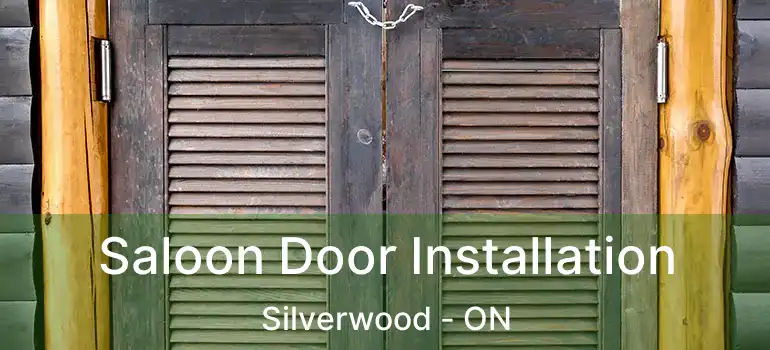 Saloon Door Installation Silverwood - ON