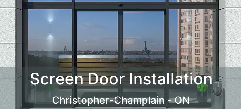  Screen Door Installation Christopher-Champlain - ON