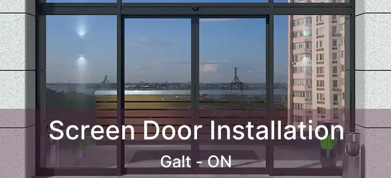  Screen Door Installation Galt - ON