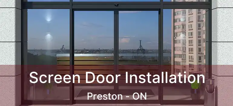  Screen Door Installation Preston - ON