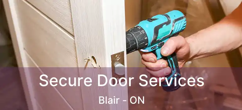  Secure Door Services Blair - ON