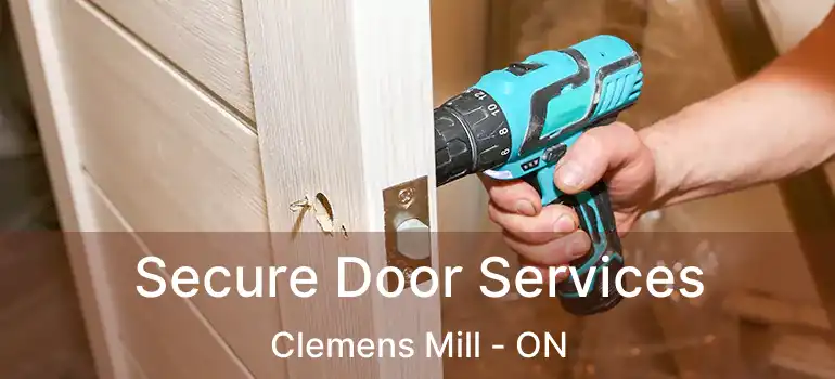  Secure Door Services Clemens Mill - ON
