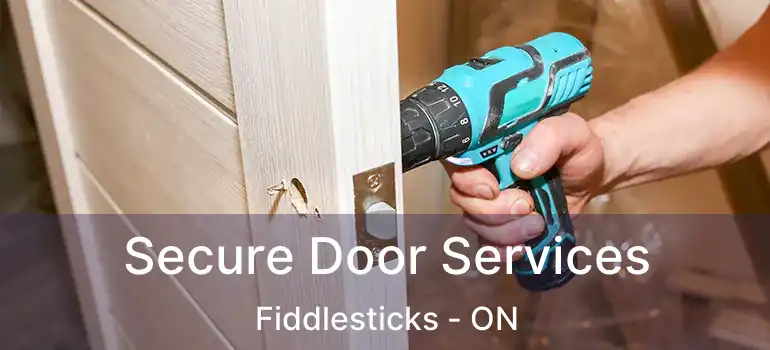  Secure Door Services Fiddlesticks - ON