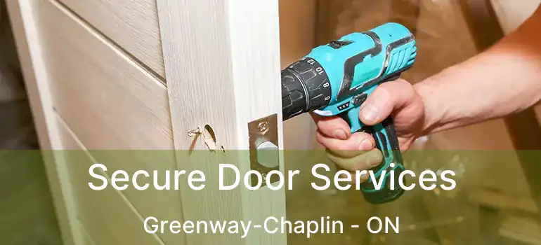 Secure Door Services Greenway-Chaplin - ON