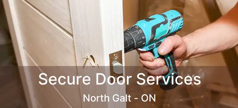  Secure Door Services North Galt - ON