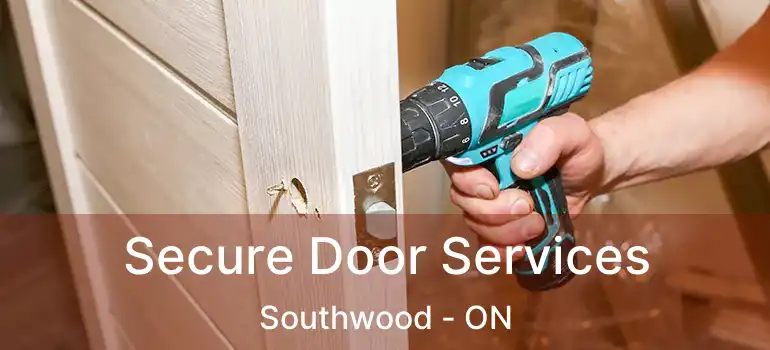  Secure Door Services Southwood - ON