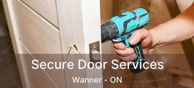  Secure Door Services Wanner - ON