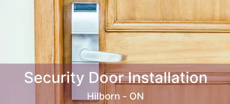  Security Door Installation Hilborn - ON