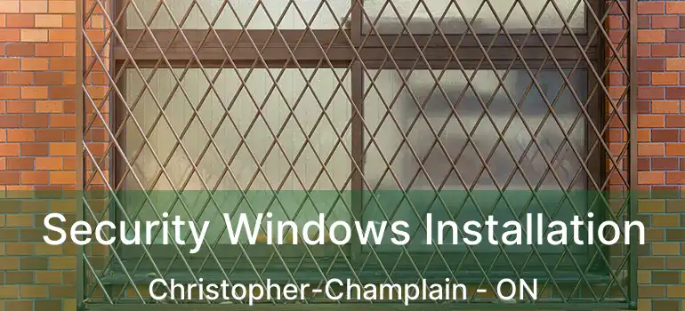  Security Windows Installation Christopher-Champlain - ON