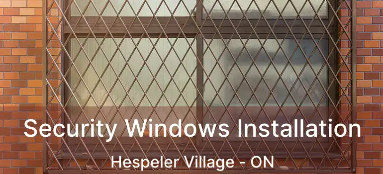  Security Windows Installation Hespeler Village - ON