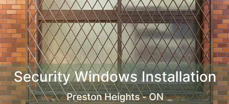  Security Windows Installation Preston Heights - ON
