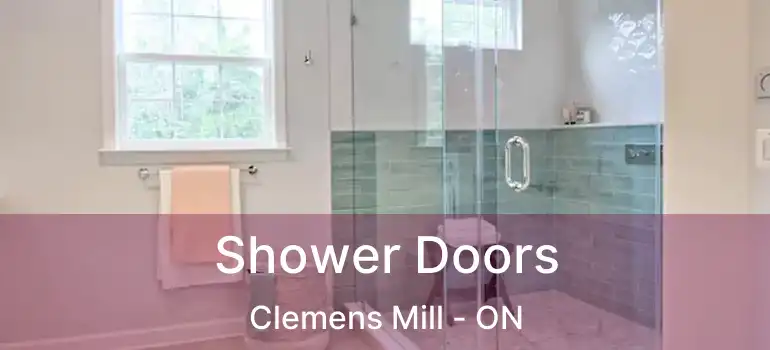  Shower Doors Clemens Mill - ON