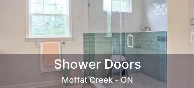  Shower Doors Moffat Creek - ON