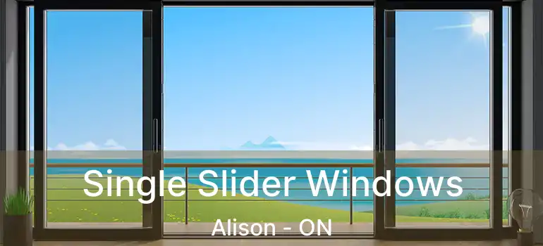  Single Slider Windows Alison - ON