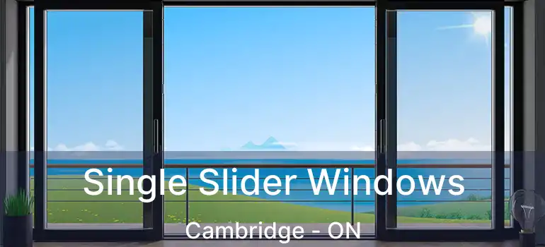  Single Slider Windows Cambridge - ON