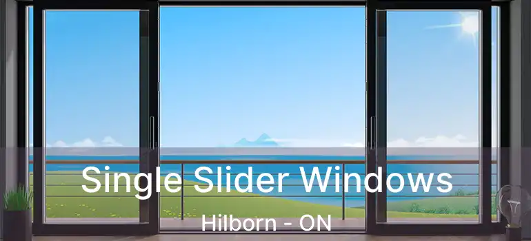  Single Slider Windows Hilborn - ON
