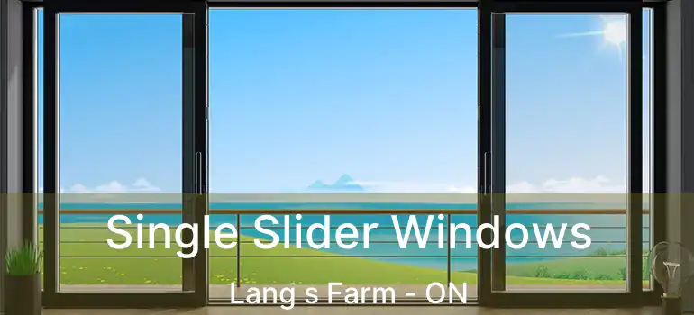  Single Slider Windows Lang s Farm - ON