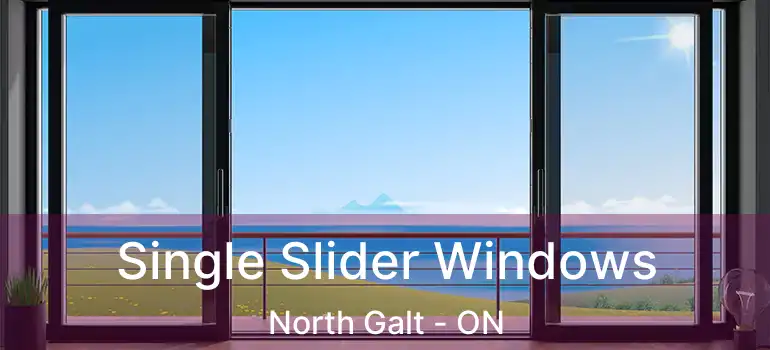  Single Slider Windows North Galt - ON