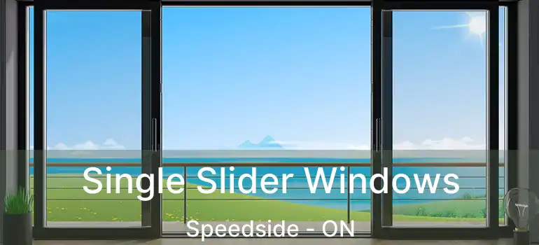  Single Slider Windows Speedside - ON