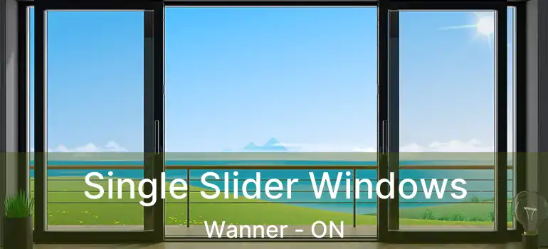  Single Slider Windows Wanner - ON
