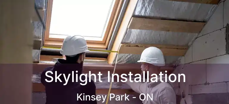  Skylight Installation Kinsey Park - ON