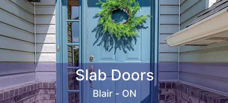  Slab Doors Blair - ON