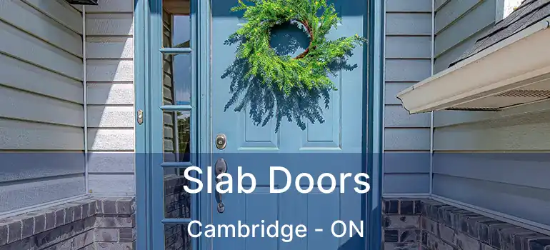  Slab Doors Cambridge - ON