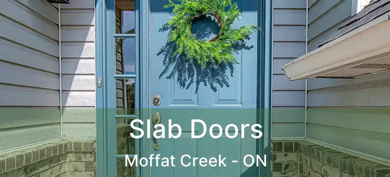  Slab Doors Moffat Creek - ON