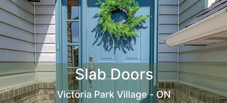  Slab Doors Victoria Park Village - ON