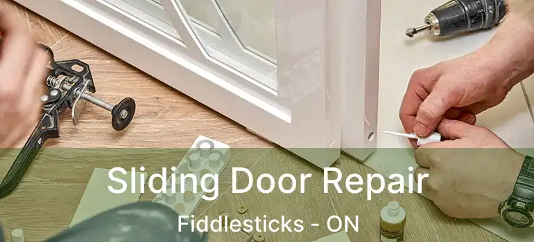  Sliding Door Repair Fiddlesticks - ON