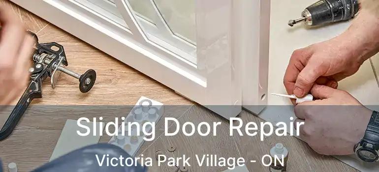  Sliding Door Repair Victoria Park Village - ON