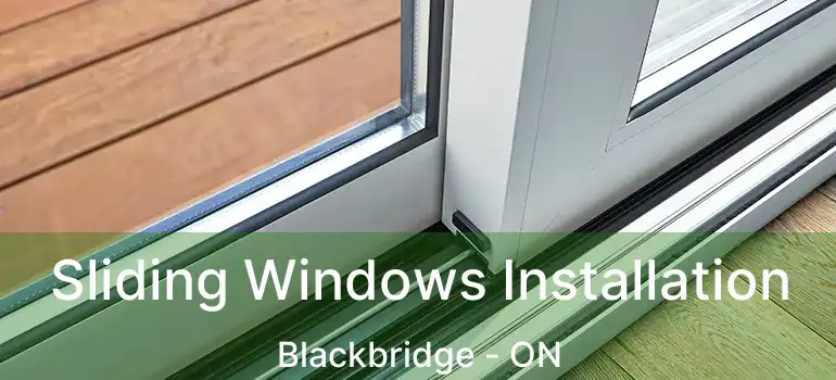  Sliding Windows Installation Blackbridge - ON