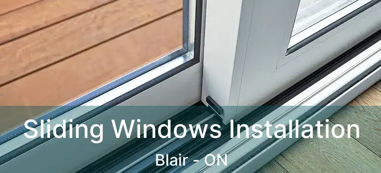  Sliding Windows Installation Blair - ON