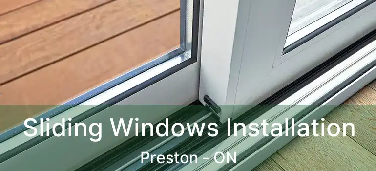 Sliding Windows Installation Preston - ON