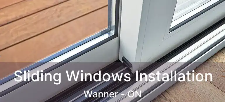  Sliding Windows Installation Wanner - ON