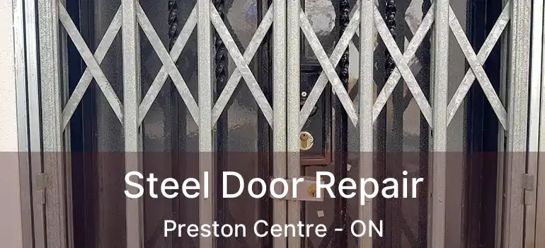  Steel Door Repair Preston Centre - ON