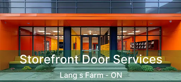  Storefront Door Services Lang s Farm - ON