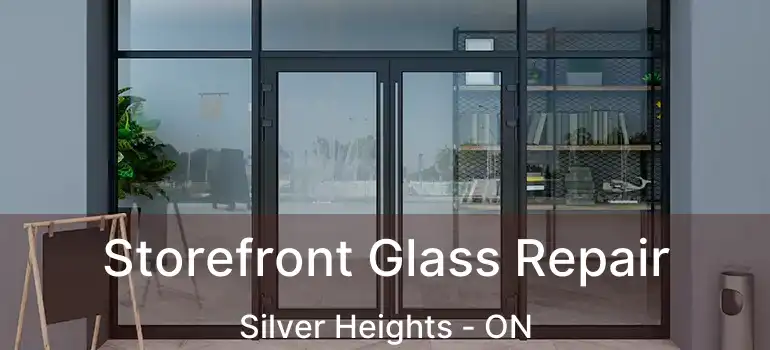 Storefront Glass Repair Silver Heights - ON