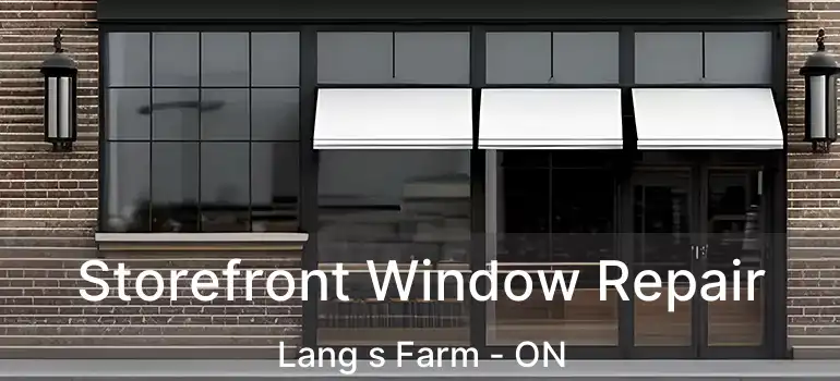  Storefront Window Repair Lang s Farm - ON