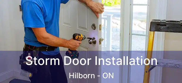  Storm Door Installation Hilborn - ON