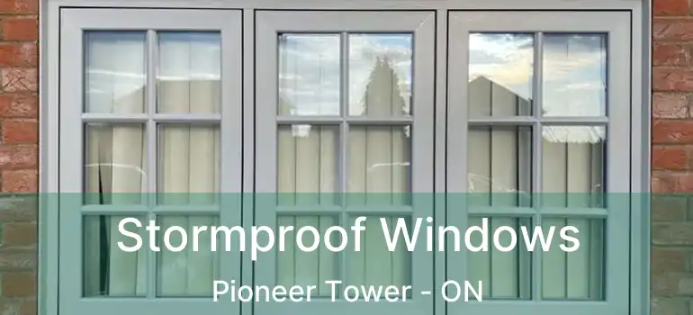  Stormproof Windows Pioneer Tower - ON