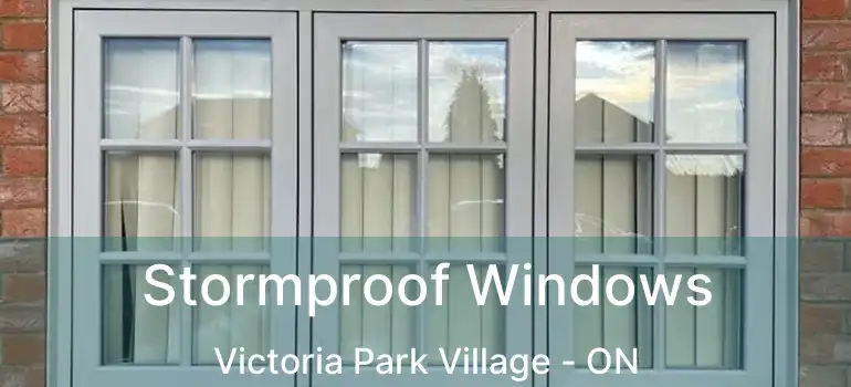  Stormproof Windows Victoria Park Village - ON