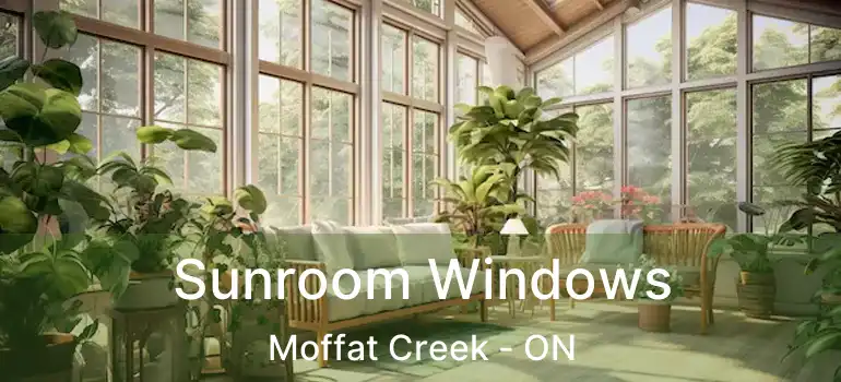  Sunroom Windows Moffat Creek - ON